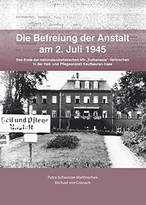 Schweizer-Martinscheck Petra, Cranach Michael von, Malek Corinna, Pötzl Ulrich, Resch Erich - Die Befreiung der Anstalt am 2. Juli 1945