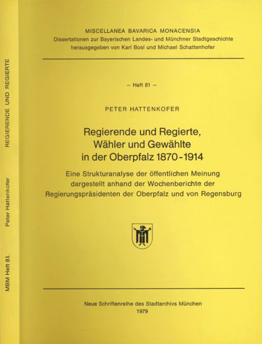 Hattenkofer Peter - Regierende und Regierte, Wähler und Gewählte in der Oberpfalz 1870-1914