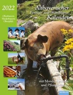 Kumpfmüller Judith, Steinbacher Dorothea - Altbayerischer Festtags- und Brauchtumskalender 2022