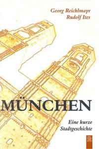 Ites Rudolf, Reichlmayr Georg - München (Stadtgeschichten)