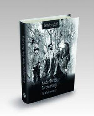 Seidl Hanns Georg - Räuber Mörder Märchenkönig