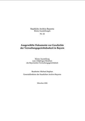 Stephan Michael - Ausgewählte Dokumente zur Geschichte der Verwaltungs-gerichtsbarkeit in Bayern