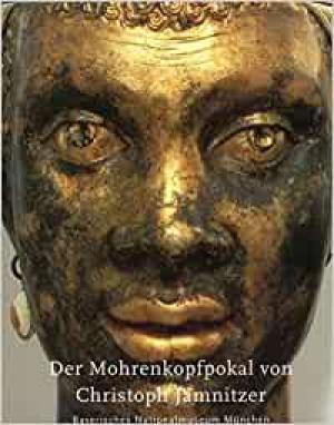  - Der Mohrenkopf-Pokal von Christoph Jamnitzer