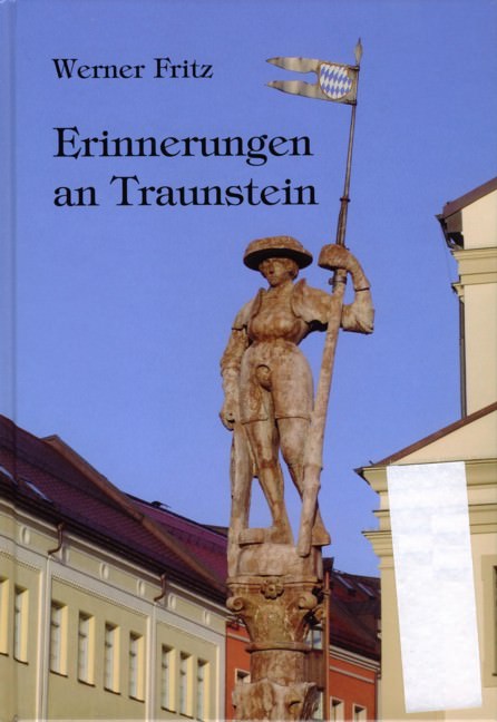 Fritz, Werner - Erinnnerungen an Traunstein