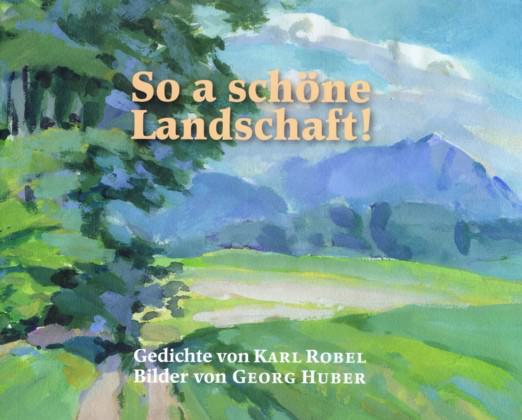  - So a schöne Landschaft