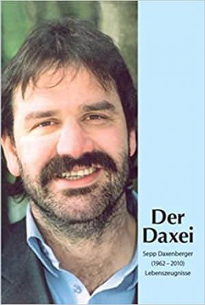Daxenberger Sepp - Der Daxei  - Sepp Daxenberger (1962-2010)