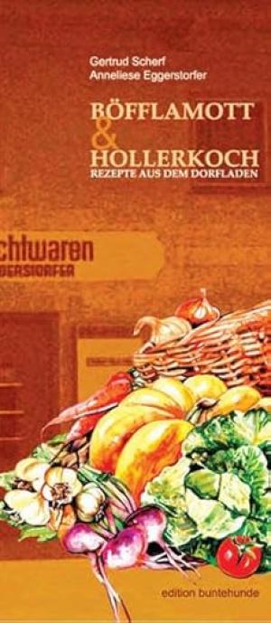 Scherf Gertrud, Eggerstorfer Anneliese - Böfflamott & Hollerkoch