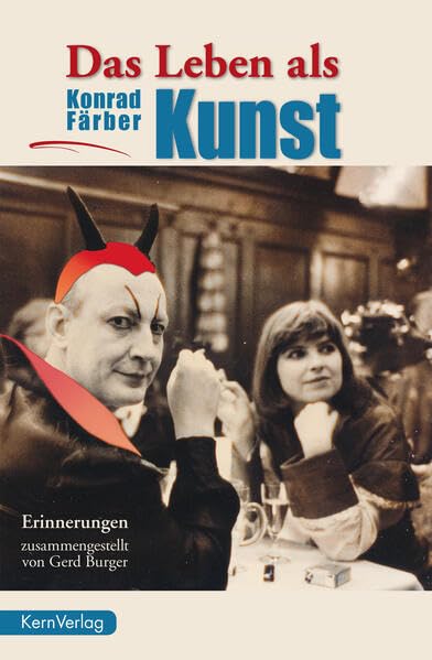 Färber Konrad - Das Leben als Kunst