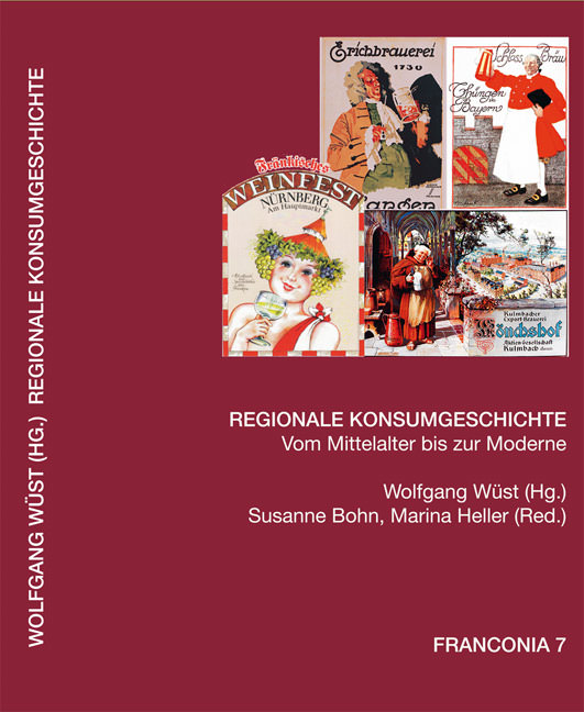 Wüst Wolfgang, Heller Marina, Bohn Susanne - Regionale Konsumgeschichte