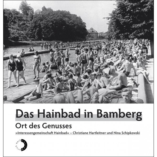 Hartleitner Christiane, Schipkowski Nina - Das Hainbad in Bamberg