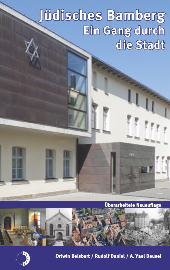 Beisbart Ortwin, Daniel Rudolf, Deusel Antje Yael - Jüdisches Bamberg
