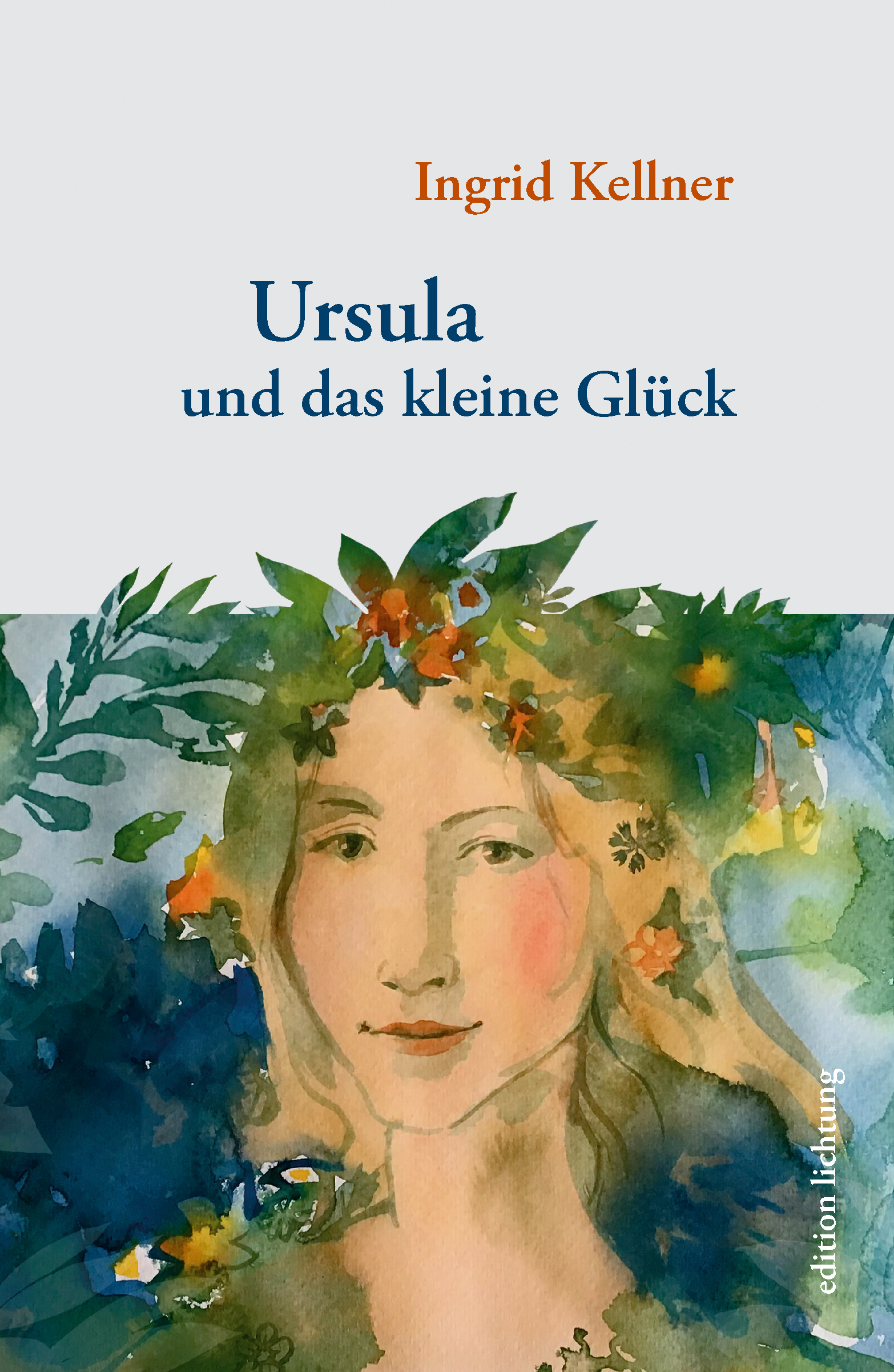 Kellner Ingrid - Ursula und das kleine Glück