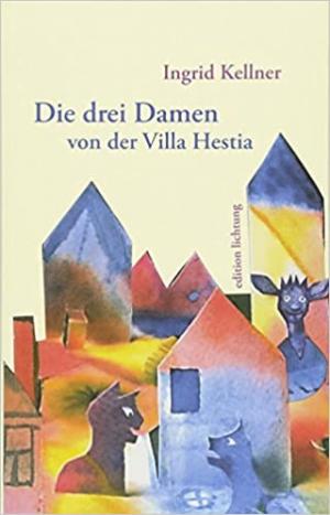 Kellner Ingrid - Die drei Damen von der Villa Hestia