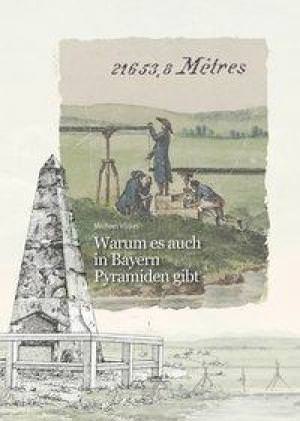 Völkel Michael - Warum es auch in Bayern Pyramiden gibt