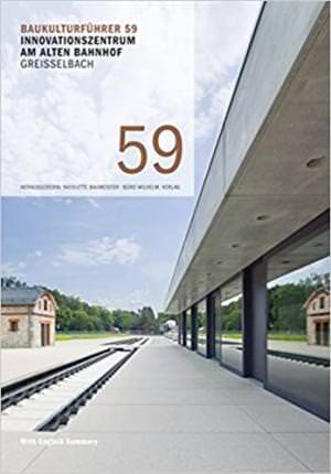 Baumeister Nicolette - Innovationszentrum am Alten Bahnhof, Greisselbach