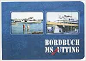 Demuschewski Weronika, Sanberger Susanne, Schiermeier Franz, Schidt-Thomé Adelheid, Sandberg Uli - Bordbuch MS Utting
