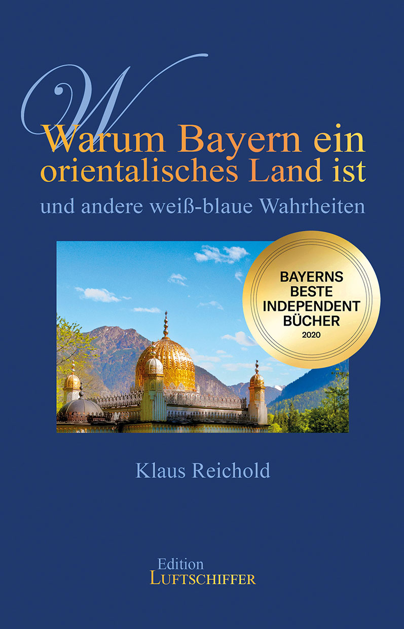 Reichold Klaus - Warum Bayern ein orientalisches Land ist