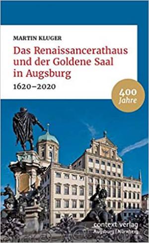 Kluger Martin - Das Renaissancerathaus und der Goldene Saal in Augsburg