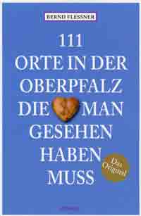 Flessner Bernd - 111 Orte in der Oberfalz
