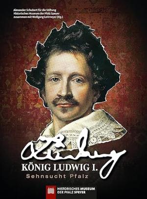 - König Ludwig I. - Sehnsucht Pfalz