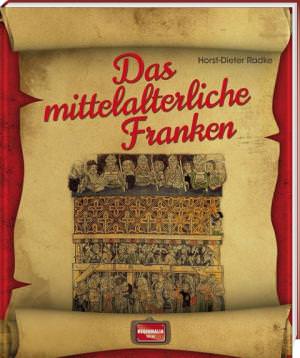 Radke Horst-Dieter - Das mittelalterliche Franken