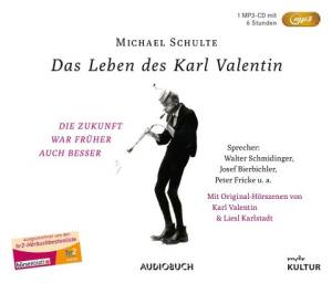 Schulte Michael - Das Leben des Karl Valentin