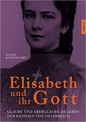 Schweiggert Alfons - Elisabeth und ihr Gott