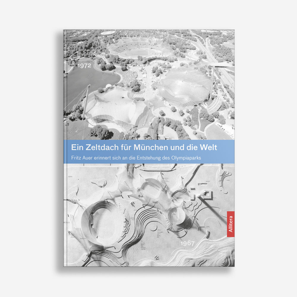 Auer, Fritz - Ein Zeltdach für München und die Welt