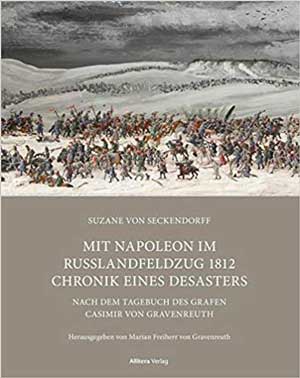 Seckendorff Suzane von - Mit Napoleon im Russlandfeldzug 1812. Chronik eines Desasters