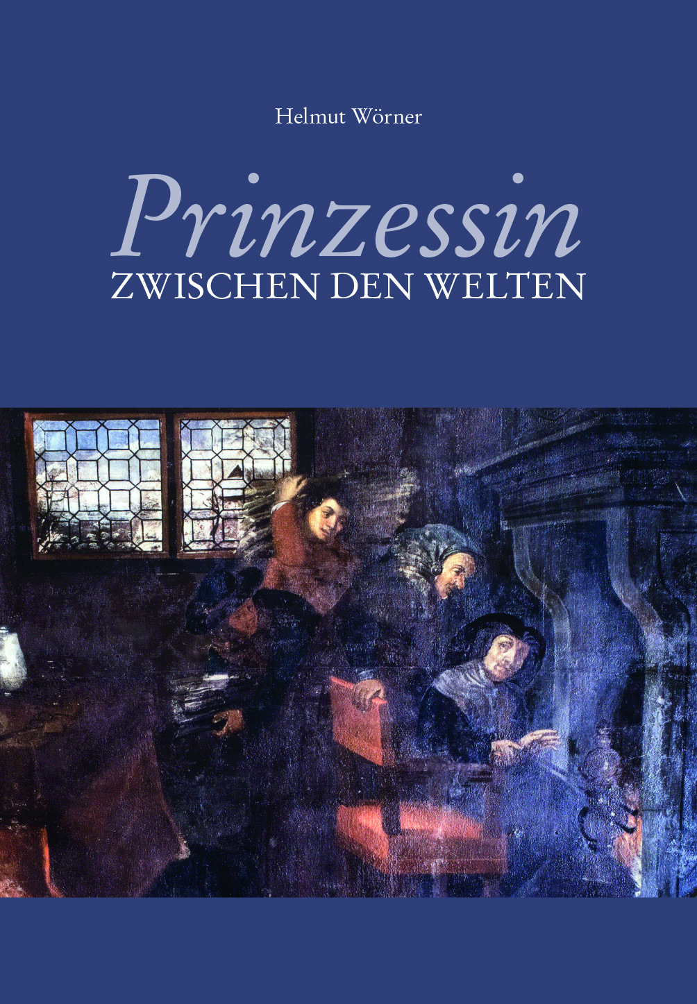 Wörner Helmut - Prinzessin zwischen den Welten