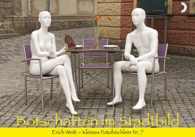 Erich Weiß - Botschaften im Stadtbild