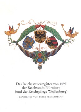 Fleischmann Peter - Das Reichssteuerregister von 1497 der Reichsstadt Nürnberg (und der Reichspflege Weißenburg)