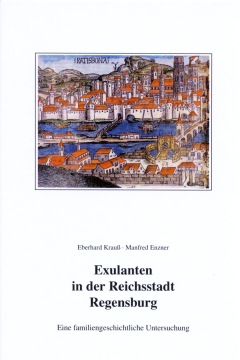 Krauß Eberhard, Enzner Manfred - Exulanten in der Reichsstadt Regensburg