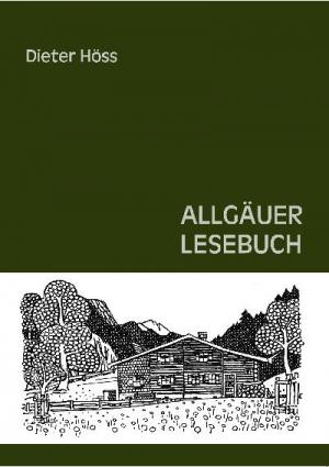 Höss Dieter - Allgäuer Lesebuch