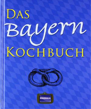 Uebel Katharina - Das Bayern Kochbuch
