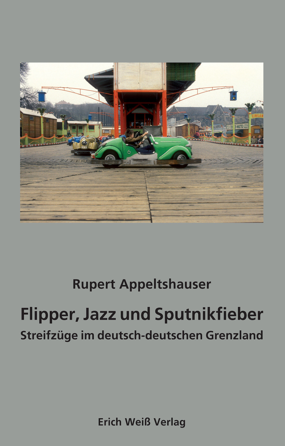 Appeltshauser Rupert - Flipper, Jazz und Sputnikfieber