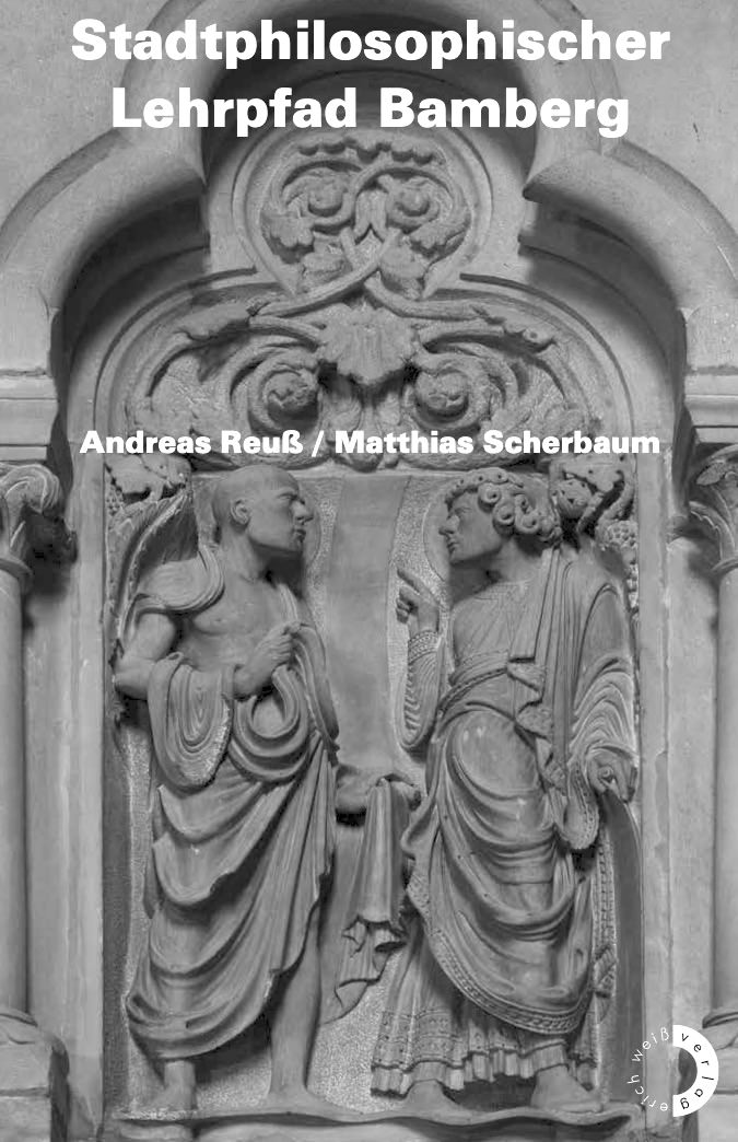 Reuß Andreas, Scherbaum Matthias - Stadtphilosophischer Lehrpfad Bamberg