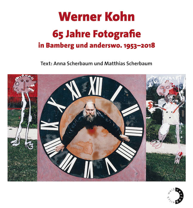 Kohn Werner, Scherbaum Anna, Scherbaum Matthias - Werner Kohn – 65 Jahre Fotografie in Bamberg und anderswo. 1953-2018