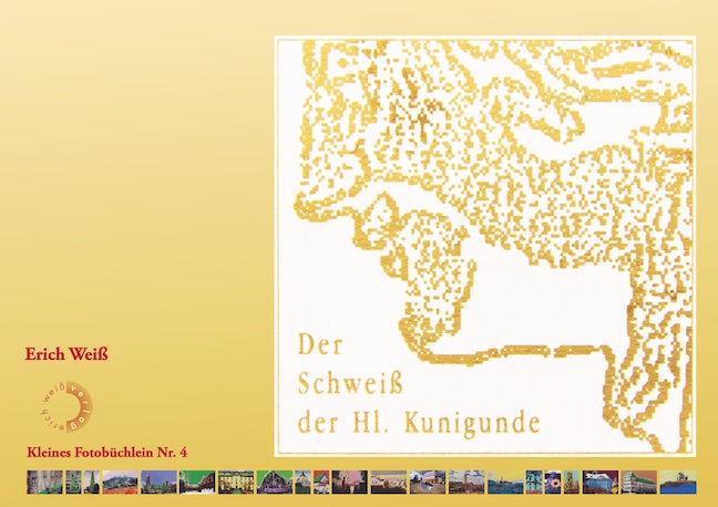 Weiß Erich, Sünkel Rudolf - Der Schweiß der Hl. Kunigunde