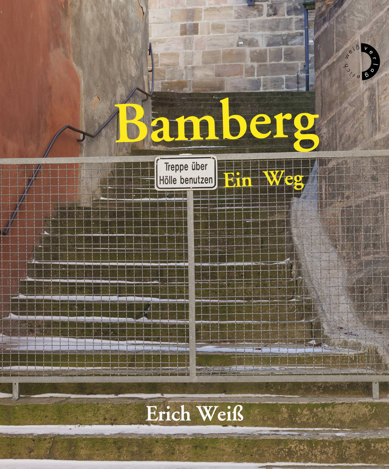 Weiß Erich - Bamberg – Ein Weg