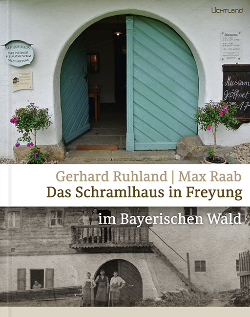 Gerhard Ruhland - Das Schramlhaus in Freyung
