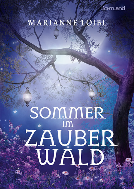 Marianne Loibl - Sommer im Zauberwald