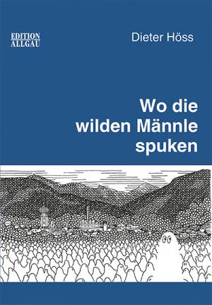 Höss Dieter - Wo die wilden Männle spuken
