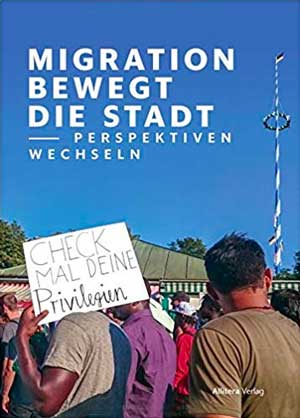 Eymold Ursula, Heusler Andreas - Migration bewegt die Stadt