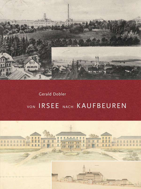 Dobler Gerald Dr. - Von Irsee nach Kaufbeuren