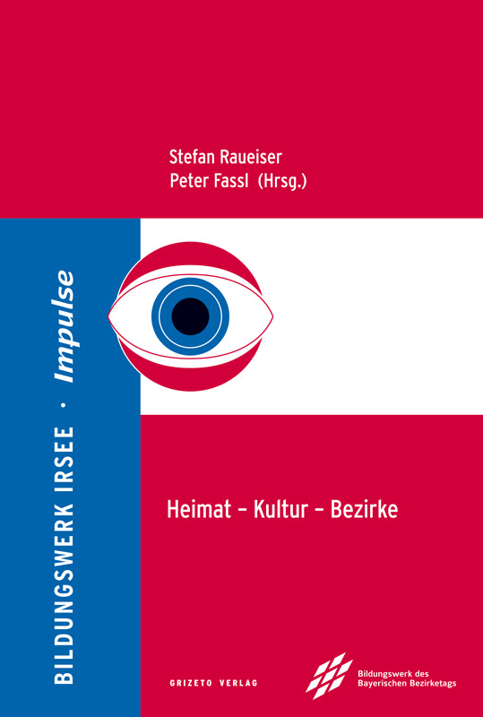 Raueiser Stefan Dr., Fassl Peter Dr. - Heimat – Kultur – Bezirke