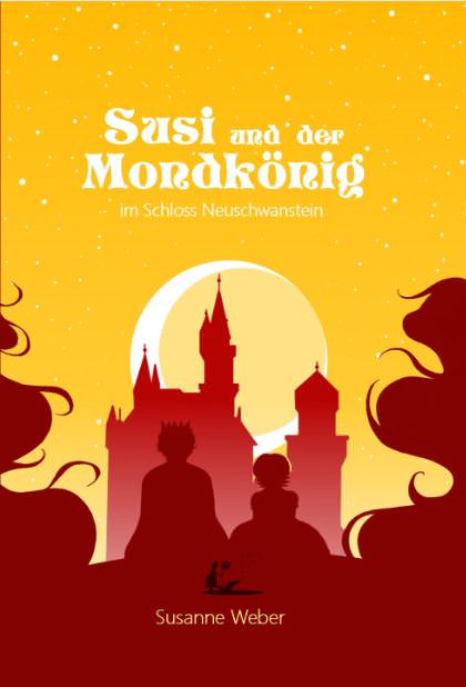Weber Susanne - Susi und der Mondkönig - im Schloss Neuschwanstein