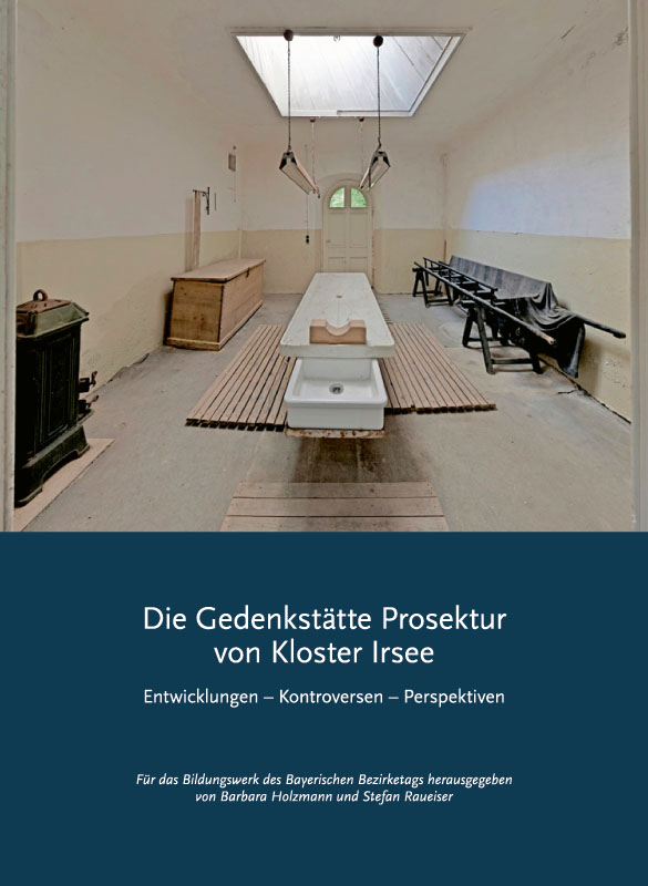  - Die Gedenkstätte Prosektur von Kloster Irsee