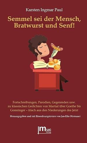 Paul Karsten - Semmel sei der Mensch, Bratwurst und Senf!