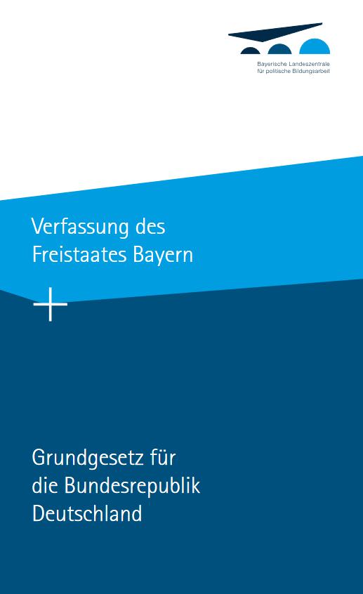  - Verfassung des Freistaates Bayern + Grundgesetz für die Bundesrepublik Deutschland
